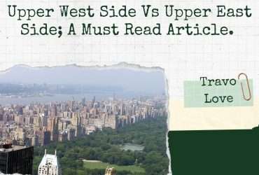 Upper West Side Vs Upper East Side; A Must Read Article.